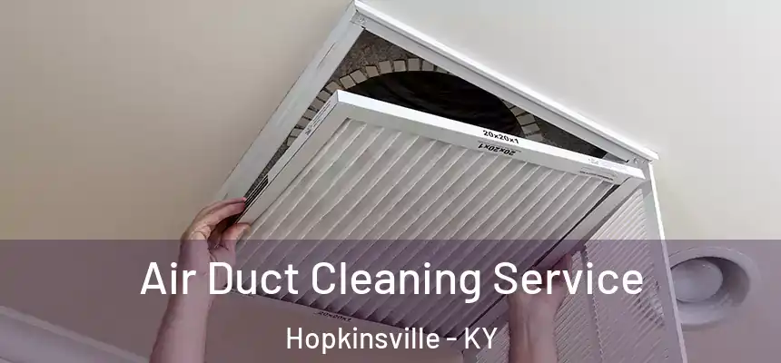 Air Duct Cleaning Service Hopkinsville - KY