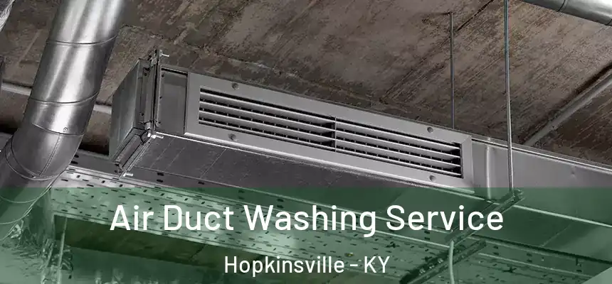 Air Duct Washing Service Hopkinsville - KY