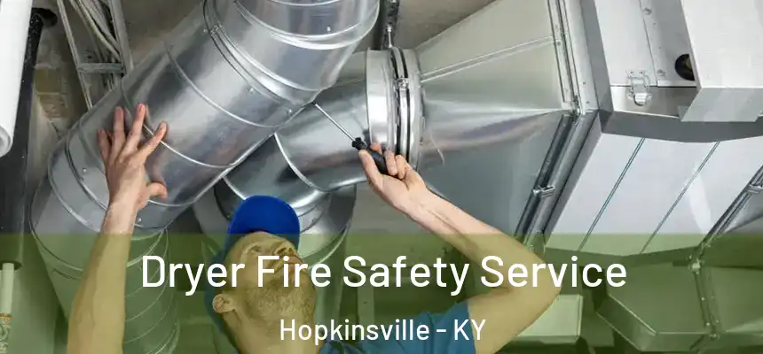  Dryer Fire Safety Service Hopkinsville - KY
