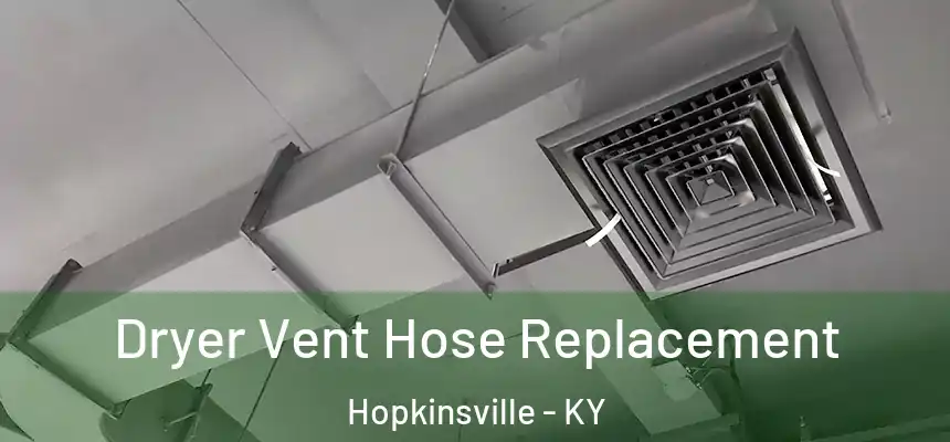 Dryer Vent Hose Replacement Hopkinsville - KY