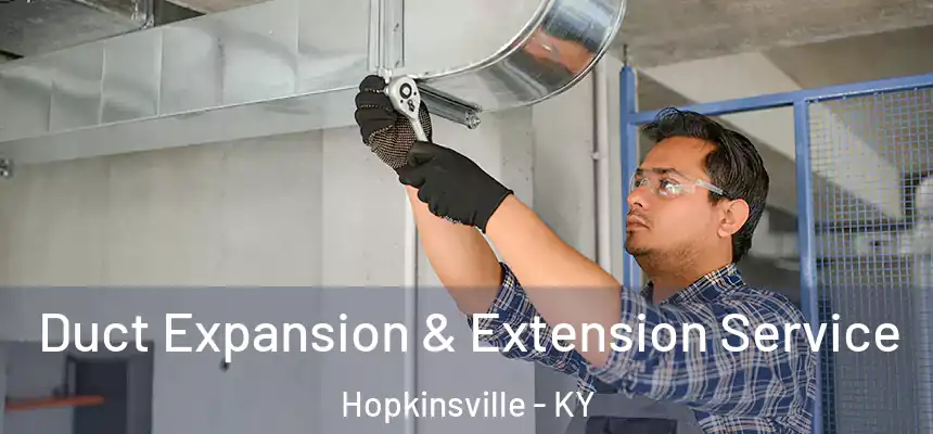 Duct Expansion & Extension Service Hopkinsville - KY