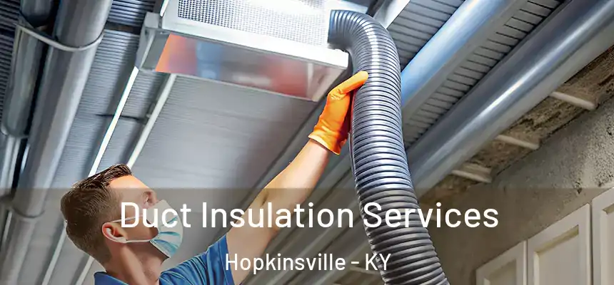 Duct Insulation Services Hopkinsville - KY