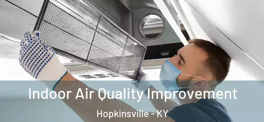 Indoor Air Quality Improvement Hopkinsville - KY