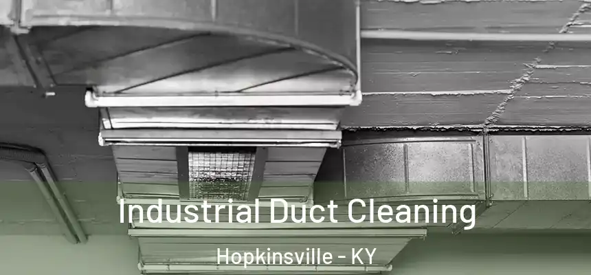 Industrial Duct Cleaning Hopkinsville - KY