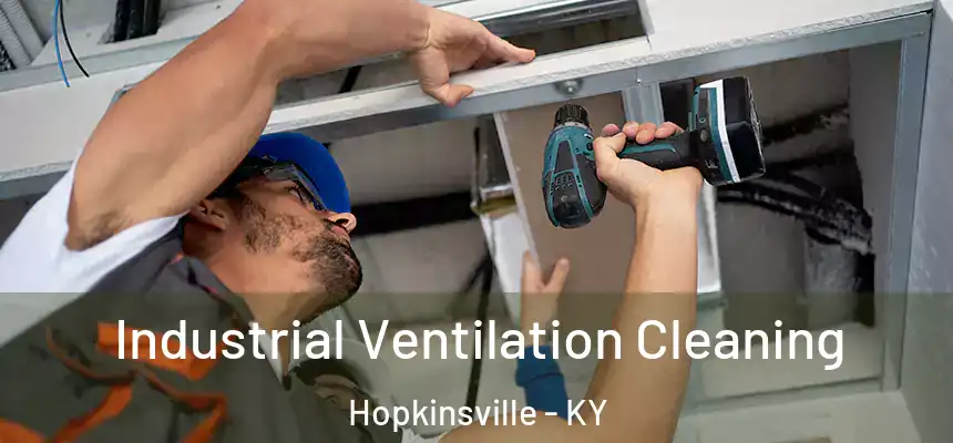 Industrial Ventilation Cleaning Hopkinsville - KY