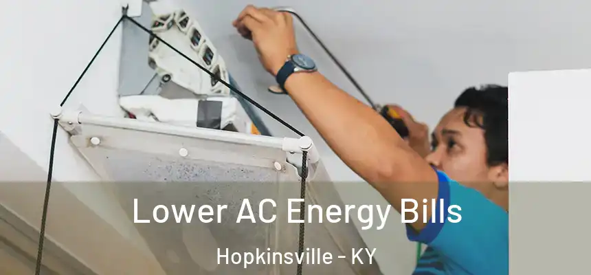 Lower AC Energy Bills Hopkinsville - KY
