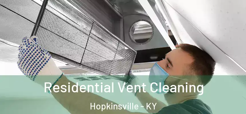 Residential Vent Cleaning Hopkinsville - KY
