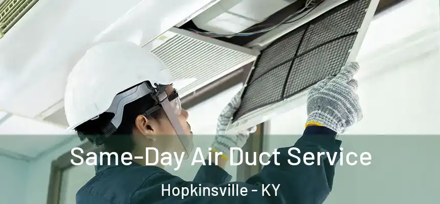 Same-Day Air Duct Service Hopkinsville - KY