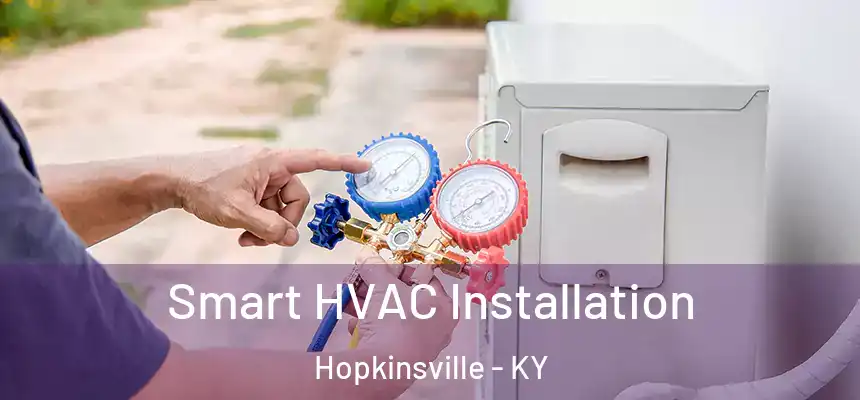 Smart HVAC Installation Hopkinsville - KY