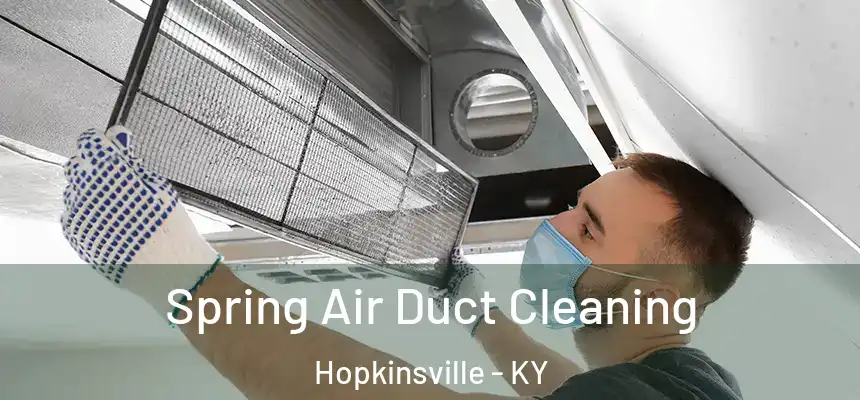  Spring Air Duct Cleaning Hopkinsville - KY