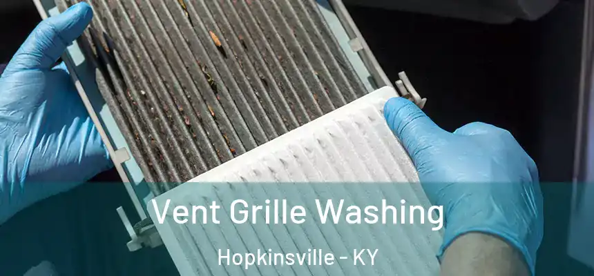Vent Grille Washing Hopkinsville - KY